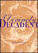 Divinely Decadent - Stephen Calloway