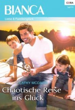 Chaotische Reise ins Glück (Bianca) (German Edition) - Cathy McDavid