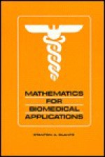 Mathematics for Biomedical Applications - Stanton A. Glantz