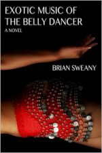 Exotic Music of the Belly Dancer - Brian Sweany