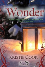 WONDER: A SOUL SAVERS COLLECTION OF SHORT STORIES PART 2 - CHRISTMAS - Kristie Cook