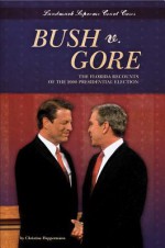 Bush V. Gore: The Florida Recounts of the 2000 Presidential Election - Christine Heppermann