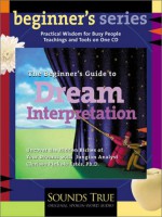 The Beginner's Guide to Dream Interpretation - Clarissa Pinkola Estés