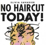 No Haircut Today! - Elivia Savadier