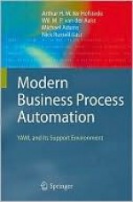 Modern Business Process Automation: Yawl and Its Support Environment - Arthur H.M. ter Hofstede, Michael Adams, Nick Russell, Wil M.P. Van Der Aalst