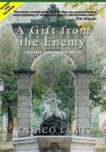 A Gift from the Enemy: A True Story of Escape in War-Time Italy - Enrico Lamet, Peter Schults