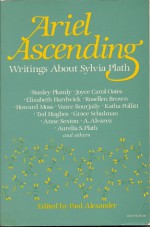 Ariel Ascending: Writings About Sylvia Plath - Paul Alexander