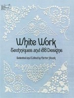 White Work: Techniques and 188 Designs - Carter Houck