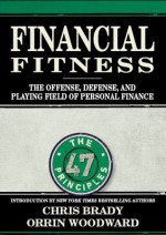 Financial Fitness: The Offense, Defense, and Playing Field of Personal Finance - Chris Brady, Orrin Woodward