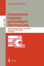 Computational Linguistics and Intelligent Text Processing: 5th International Conference, Cicling 2004, Seoul, Korea, February 15-21, 2004, Proceedings - Alexander Gelbukh