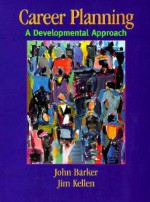 Career Planning: A Developmental Approach - John Barker