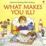 What Makes You Ill? - Mike Unwin, Kate Woodward