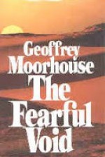 The Fearful Void - Geoffrey Moorhouse