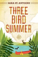 Three Bird Summer - Sara St. Antoine