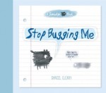 Stop Bugging Me: That's What Friends Are For: A Smudge Book - Daniel Cleary