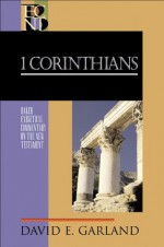 1 Corinthians (Baker Exegetical Commentary on the New Testament) - David E. Garland