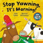 Stop Yawning It's Morning (Cluck A Moodle Farm) - Julie Sykes, Melanie Williamson