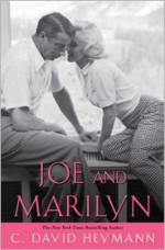 Joe and Marilyn: Legends in Love - C. David Heymann