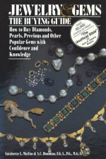 Jewelry & Gems the Buying Guide: How to Buy Diamonds, Pearls, Precious and Other Popular Gems with Confidence and Knowledge - Antoinette Leonard Matlins