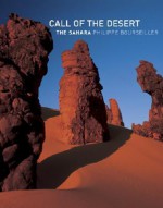 Call of the Desert: The Sahara - Philippe Bourseiller, Jean-François Chaix, Edmond Bernus, Monique Brandily, Marceau Gast, Hachi, Anne Jankeliowitch, Jean-Francoix Chaix, Malika Hachid, Yvette Veyret, Simon Jones