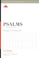 Psalms: A 12-Week Study - J.I. Packer, Lane T Dennis, Dane C. Ortlund