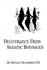 Deliverance from Satanic Bondages - Michael Richardson