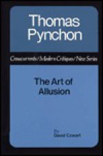 Thomas Pynchon: The Art of Allusion - David Cowart, Matthew J. Bruccoli, Harry Thornton Moore
