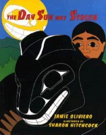 Day the Sun Was Stolen, Vol. 1 - Jamie Oliviero, Sharon Hitchcock