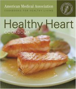 Healthy Heart Cookbook - Cheryl Forberg