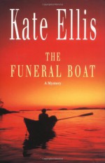 The Funeral Boat - Kate Ellis