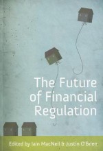 The Future Of Financial Regulation - Iain G MacNeil, Justin O'Brien