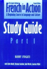 French in Action: A Beginning Course in Language and Culture The Capretz Method Study Guide, Part 1 (Yale Language Series) (English and French Edition) - Barry Lydgate, Sylvie Mathé, Norman Susskind, John Westlie, Laurence Wylie