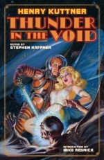 Thunder in the Void - Henry Kuttner, Stephen Haffner, Norman Saunders, Mike Resnick