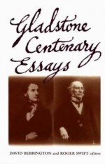 Gladstone Centenary Essays - David W. Bebbington