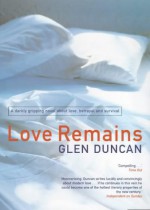 Love Remains - Glen Duncan