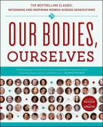 Our Bodies, Ourselves: A New Edition for a New Era - Judy Norsigian