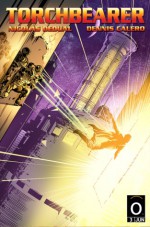 "Crash" (Torchbearer, #3) - Nicolas Dedual, Dennis Calero, Dave Lanphear, M.I. Annoni