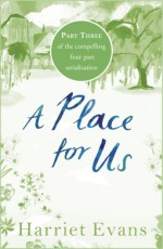 A Place For Us Part 3 - Harriet Evans