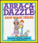 Abra-CA-Dazzle: Easy Magic Tricks - Ray Broekel, Laurence B. White