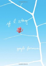 If I Stay - Gayle Forman