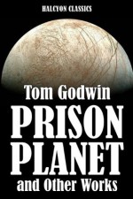 Space Prison and Other Works - Tom Godwin