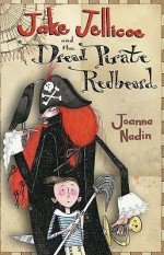 Jake Jellicoe And The Dread Pirate Redbeard - Joanna Nadin