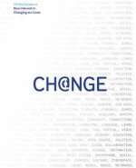 Change: 19 Key Essays on How Internet Is Changing Our Lives - Manuel Castells, David Gelernter, Juan Vázquez, Evgeni Morozov