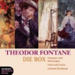 Die Box: Irrungen, Wirrungen, Tuch und Locke und Unterm Birnbaum - Theodor Fontane, Friedrich Schoenfelder, Wilhelm Götze, Klaus-Dieter König