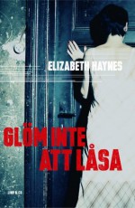 Glöm inte att låsa - Elizabeth Haynes, Ulla Danielsson