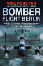 Bomber Flight Berlin - Mike Rossiter