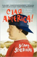 Ciao, America!: An Italian Discovers the U.S. - Beppe Severgnini, Giles Watson