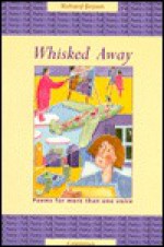 Whisked Away Pack of 6: Poems for More Than One Voice - Richard Brown, Jean Glasberg, Kate Ruttle