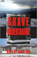 Grave Undertaking - Mark de Castrique