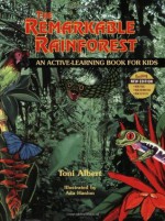 The Remarkable Rainforest: An Active-Learning Book for Kids, New Edition - Toni Albert, Ada Hanlon